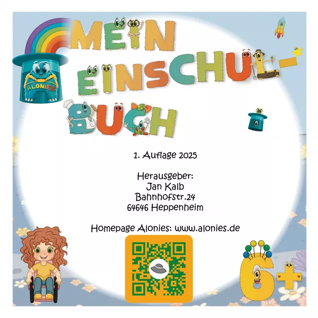Innenseite des Einschulungsbuchs ab 6 Jahren mit QR-Code. Erste Auflage 2025, Herausgeber Jan Valentin Kalb, Homepage www.alonies.de
. Modernes Vorschulbuch für Kinder zur Einschulung mit interaktiven Lernmöglichkeiten.
